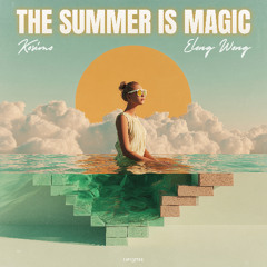 KOSIMO & ELONG WONG - THE SUMMER IS MAGIC // Free Download