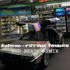 ŻABSON - FUTURE TRUNKS (NWR BEATZ REMIX)