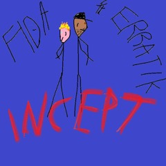 INCEPT FT. DEFLEKT
