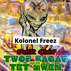 TWOP BAGAY NAN TET MWEN ( petitchef x kolonel )