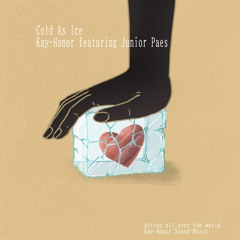 Cold As Ice  (Kay-Honor featuring Junior Paes)