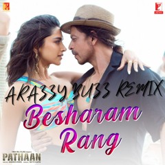Besharam Rang(Arazzy Buzz Remix)