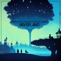 M4RO, Jon Thomas & Rachel Philipp - Neverland (Don't Wanna Grow Up)