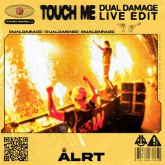 ALRT - Touch Me (Dual Damage LIVE Edit)