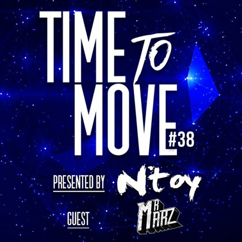 Ntoy - Time To Move #38 (ft Mr.MARZ)