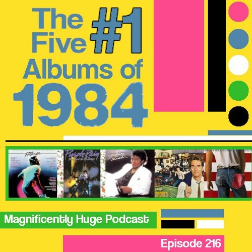 Episode 216 - The Five #1 Albums Of 1984