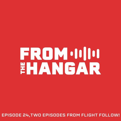 Episode 24, two more episodes from Flight Follow!