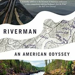 Epub Riverman: An American Odyssey