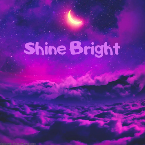 Shine bright