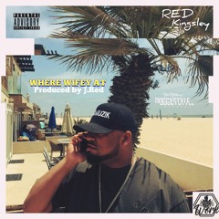 Where Wifey At (Produced By J-Red)