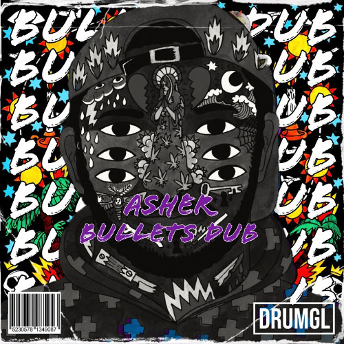 BULLETS DUB - ASHER [DRMGL30] (FREE DL)