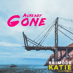 Already Gone ft. Katie Hightower