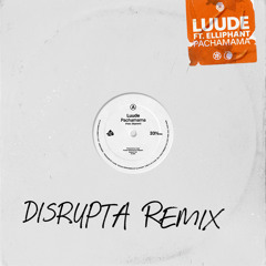 Luude - Pachamama (feat. Elliphant) [Disrupta Remix]