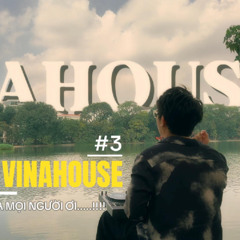 PHIÊU QUẨY VINAHOUSE #3 ( MẤT KẾT NỐI , LÊN XE ĐI CƯNG ) ( NGHE FUL VÀO LINK YOUTUBE DƯỚI BÌNH LUẬN )