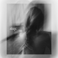 stay.