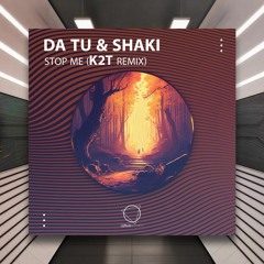 DA TU & Shaki - Stop Me (K2T Remix) [Lizplay Records] PREMIERE