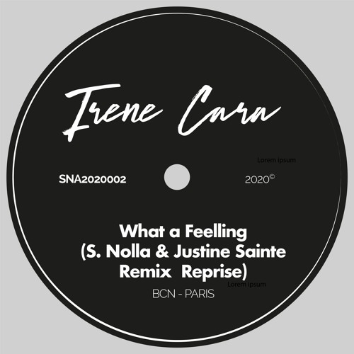 Stream Irene Cara - What a Feeling (S. Nolla & Justine Sainte Remix  Reprise).mp3 by S. Nolla | Listen online for free on SoundCloud
