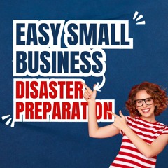 Easy Small Business Disaster Preparation