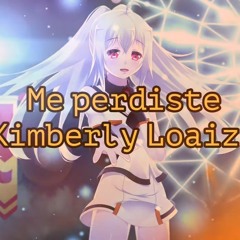 [Nightcore] Me perdiste - Kim Loaiza