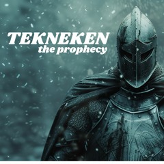 Tekneken - The Prophecy