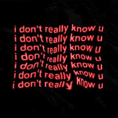 I don’t really know u