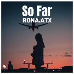 So Far
