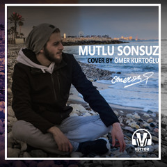 Ömer Kurtoğlu | Mutlu Sonsuz (Cover)