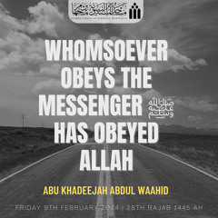 Whomsoever obeys the Messenger has obeyed Allah