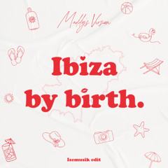 Ibiza by birth