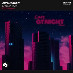 Jonas Aden - Late At Night (YXLO Remix)