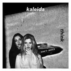 Kaleida - Think - MacT DnB Bootleg