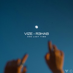 VIZE & R3HAB - One Last Time