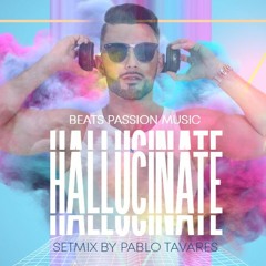 Hallucinate - Live Setmix by Pablo Tavares