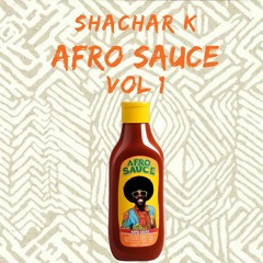 Shachar K Presents Afro Sauce Vol 1