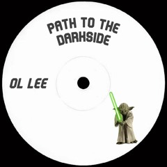 PATH TO THE DARKSIDE - OL LEE (FREE DOWNLOAD)