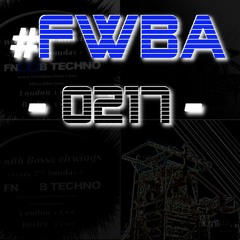 #FWBA 0217 - Fnoob Techno