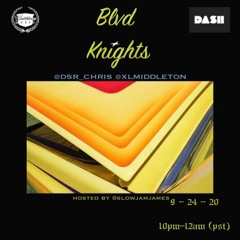 Blvd Knights Episode 21 w/ DSR Chris & XL Middleton