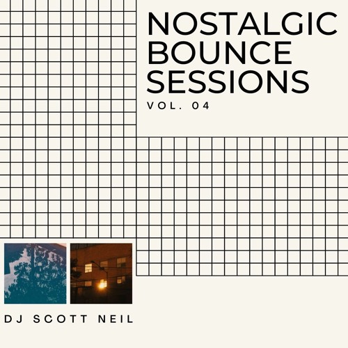 Nostalgic Bounce Sessions - Volume 4 - DJ Scott Neil