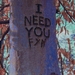 i need you