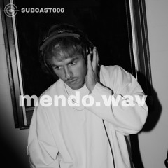 SUBCAST OO6 BY MENDO.WAV.mp3