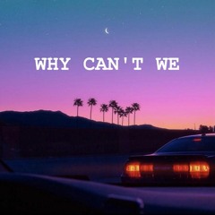 why can't we (prod. malloy)