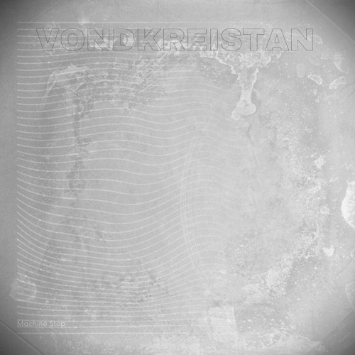 TL PREMIERE : Vondkreistan - Machine Stop
