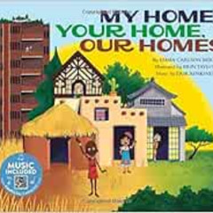 Get EBOOK 💘 My Home, Your Home, Our Homes (How Are We Alike and Different?) by Emma