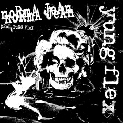 NORMA JEAN [PROD. BY YUNG FLEX]