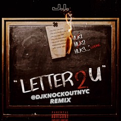 J.I Letter 2 U @DjKnockOutNyc Remix
