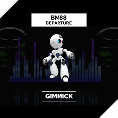 BM88 - Departure (Intro Edit)