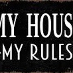 My House My Rules