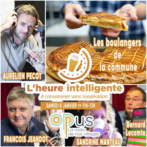 Stream episode <> L'heure intelligente EM15 <> SAMEDI 8/01/22 <> Les  boulangers, nouvelle circulation à Charny... by OPus "La radio de nos  villages" podcast | Listen online for free on SoundCloud