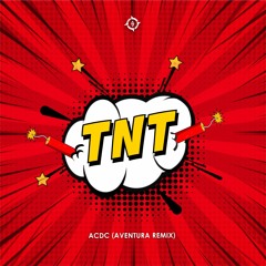 ACDC - TNT (AVENTURA REMIX) FREE DOWNLOAD !!