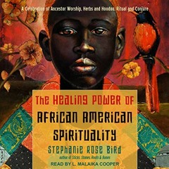 Download pdf The Healing Power of African-American Spirituality: A Celebration of Ancestor Worship,